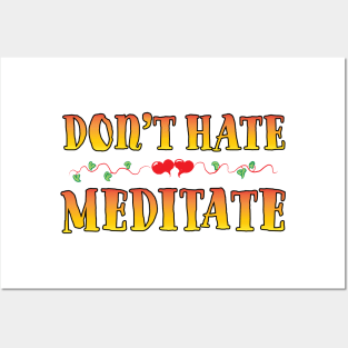 Don't Hate Meditate Posters and Art